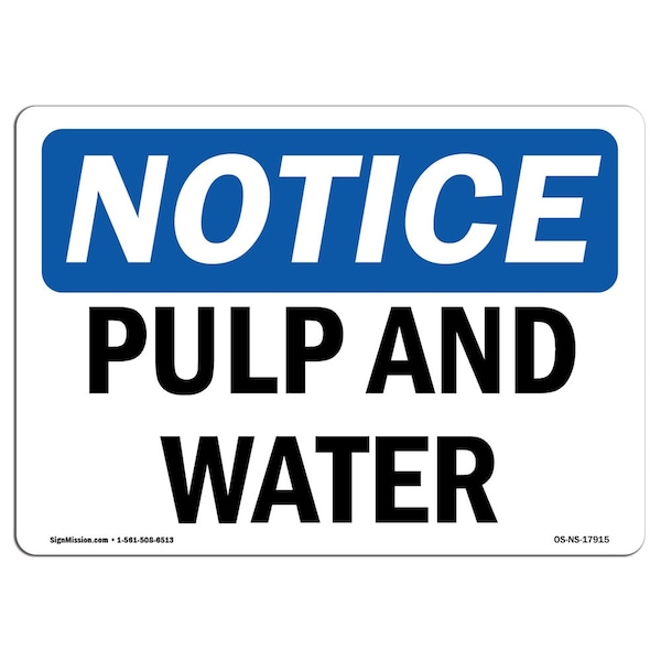 Safety Sign, OSHA Notice, 7" Height, Aluminum, Pulp And Water Sign, Landscape